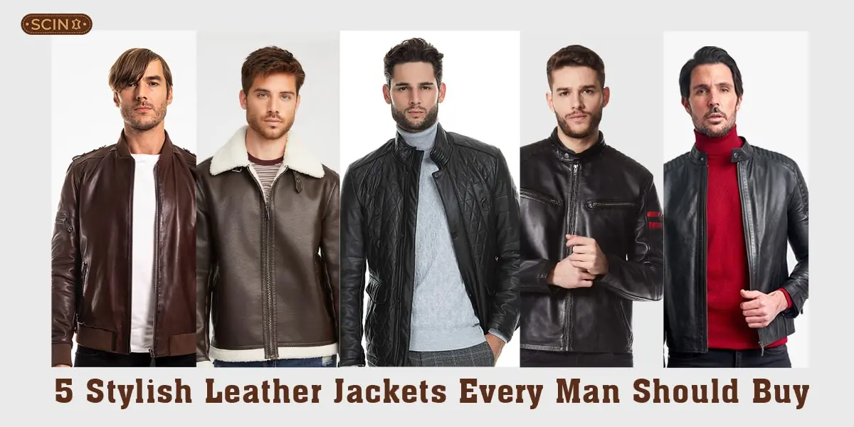5 Stylish Leather Jackets Every Man Should Buy – SCIN – Official Blog